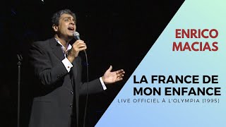 Enrico Macias - La France de mon enfance (Live Officiel à l’Olympia 1995)