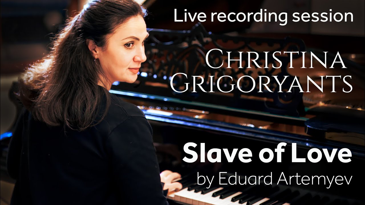 The recording of Slave of Love - Christina Grigoryants