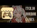 Itch.io Games 💞🐾 You're tired of scary games? TOO BAD (╯°□°)╯︵ ┻━┻