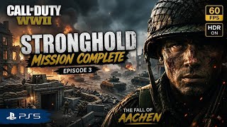 CALL OF DUTY WWII | Episode 3: STRONGHOLD! (PS5 4K 60FPS)