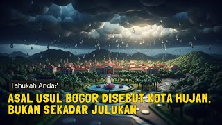 The Origin of Bogor Being Called the Rainy City, Not Just a Nickname, Unique Facts, Interesting H...