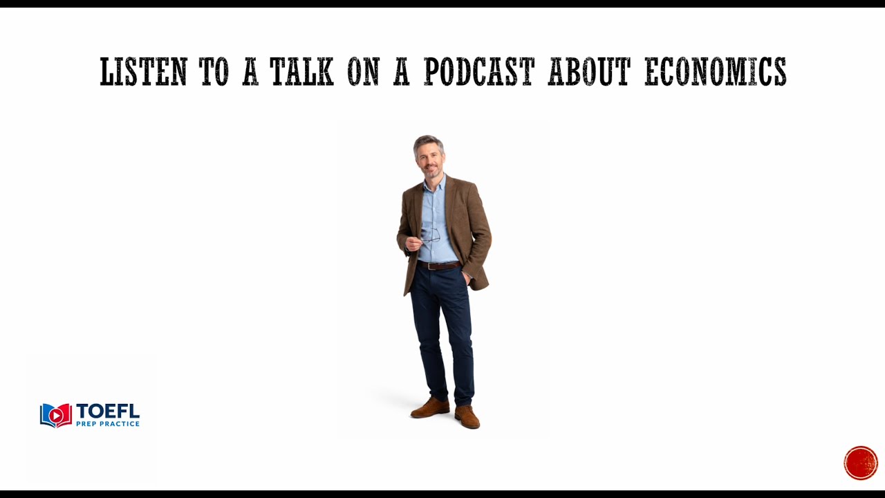 New TOEFL Listening 新形式 | Economics Podcast 経済 | 4 Qs + Answer Key