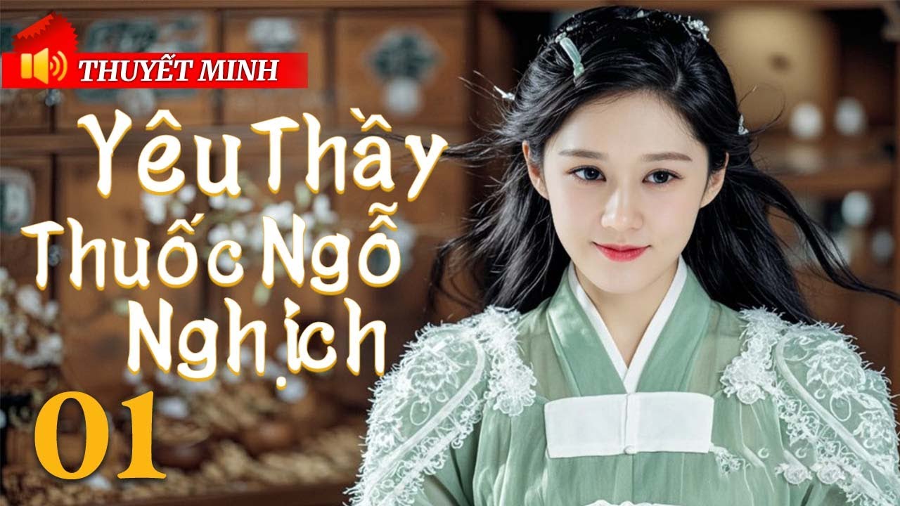 💘Yêu Thầy Thuốc Ngỗ Nghịch - Tập 01 | Trương Na Ra | Siêu phẩm C-Drama 2025🔥