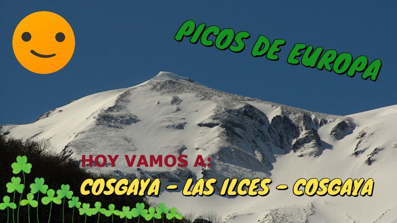 PICOS DE EUROPA – Ruta desde Cosgaya a Las Ilces y regresando a Cosgaya por el camino del río.