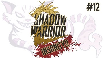 Shadow Warrior 2  Playthrough - Insanity Difficulty - Part 12 - Let