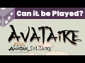 Avataire: The Last Airbender Solitaire - Can it be Played?