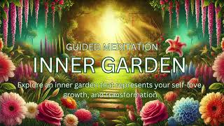 Inner Garden Meditation ✨ Nurture Self-Love, Growth, and Inner Peace