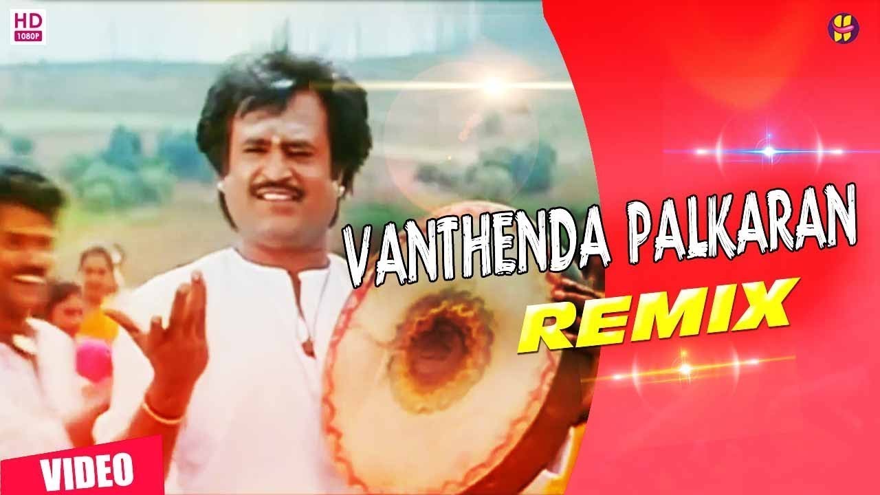 Vanthenda Paalkaran    Remix   Rajinikanth DJ Video Dance Mix Annamalai
