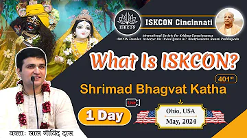 🔴Live Day 1 - 401st Bhagvat Katha | What Is ISKCON? | ISKCON Cincinnati - USA | May'24| LalGovindDas
