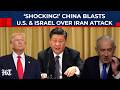 China Condemns US-Israel Attack On Iran, Calls Indiscriminate Use Of Force ‘Unacceptable’ | Khamenei