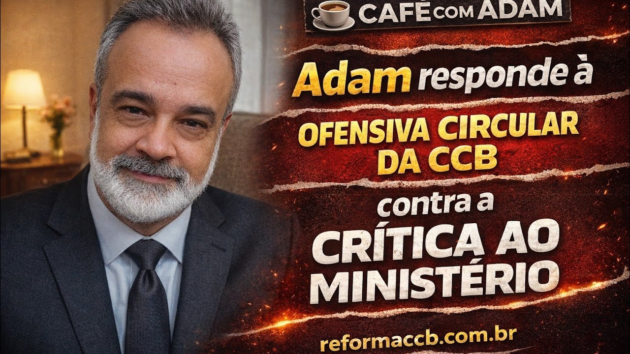 Café com Adam - Resposta aos Anciãos da CCB do Brás na Pessoa do Respeitável Irmão Ancião Hélio 