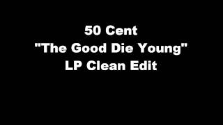 50 Cent  The Good Die Young rare Radio Edit Clean Version