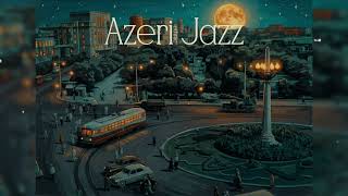 Azneft 1957: Azerbaijani Ethno Jazz Mix | Cozy Background Music for Study &amp; Relax
