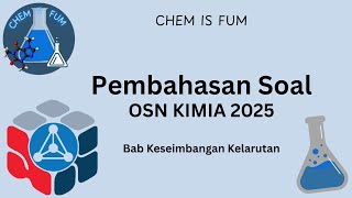 Pembahasan Soal OSN Kimia 2025 (Bagian Keseimbangan Kelarutan) Pembahasan Soal OSN Kimia 2025 (Bagian Keseimbangan Kelarutan)