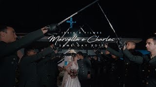 MARCELLA E CHARLES / SAME DAY EDIT
