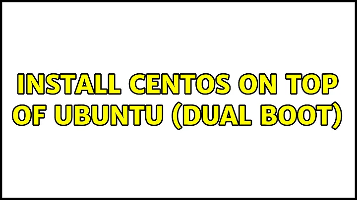 Install CentOS on top of Ubuntu (dual boot) (3 Solutions!!)