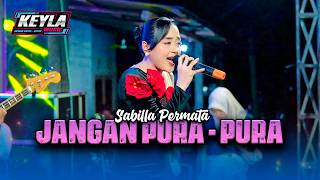 JANGAN PURA - PURA - SABILLA PERMATA | KEYLA MUSIC | PASTEL AUDIO | HS STUDIO PRODUCTION
