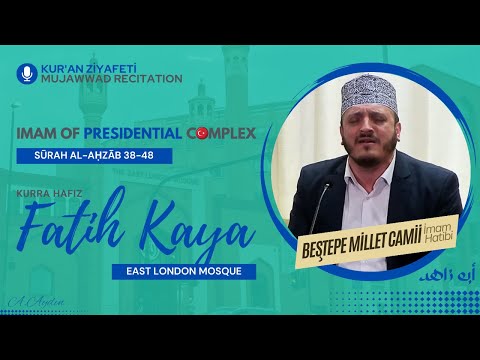 Kurra Hâfız Fatih Kaya - Ahzâb Sûresi 38-48 | Soothing Mujawwad (East London Mosque)
