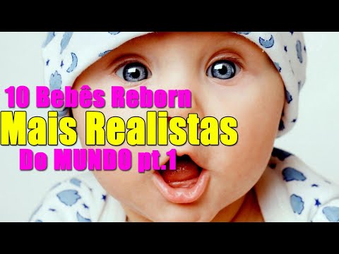 10 Bebês Reborn Mais Realista do Mundo - Boneca De Silicone 