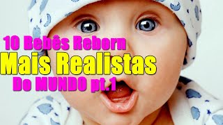10 Bebês Reborn Mais Realista do Mundo - Boneca De Silicone