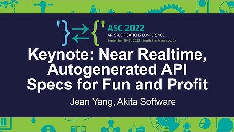 Keynote: Near Realtime, Autogenerated API Specs for Fun and Profit - Jean Yang, Akita Software