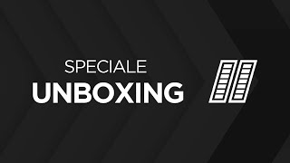 SPECIALE LIVE UNBOXING - CI SIAMO...