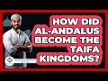 How Did Al-Andalus Become The Taifa Kingdoms? - Islamic Knowledge Network