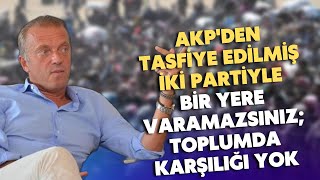 Cem Uzan: AKP'den tasfiye edilmiş iki partiyle bir yere varamazsınız, toplumda karşılığı yok!