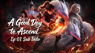A Good Day to Ascend Episode 1 sub indo #agooddaytoascend #donghuanew #viralvideo #trendingvideo 