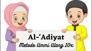 Surat Al-Adiyat Metode Ummi Ulang 10x | Juz 30 | Metode ummi | Hafalan Anak