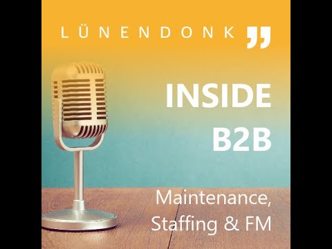 #12 Integrierte statt fragmentierte Workplace Solutions - Inside B2B: Maintenance, Staffing & FM