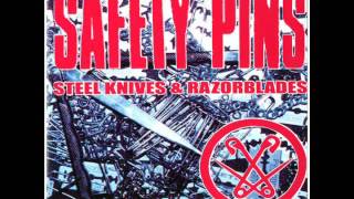 Safety Pins - Steel Knives &amp; Razorblades (Full Album)
