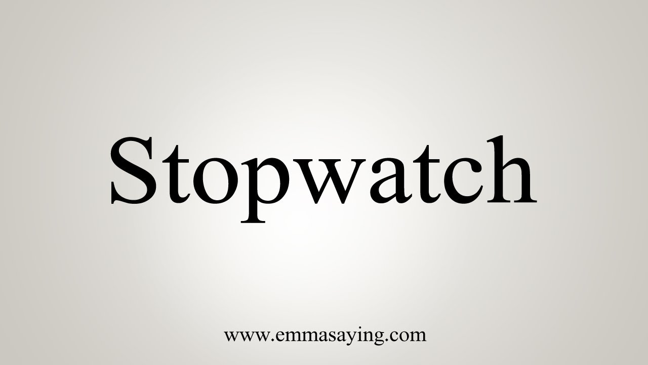 How To Say Stopwatch YouTube