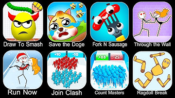 Draw To Smash,Save The Doge,Fork N Sausage,Through The Wall,Run Now,Join Clash 3D,Count Master