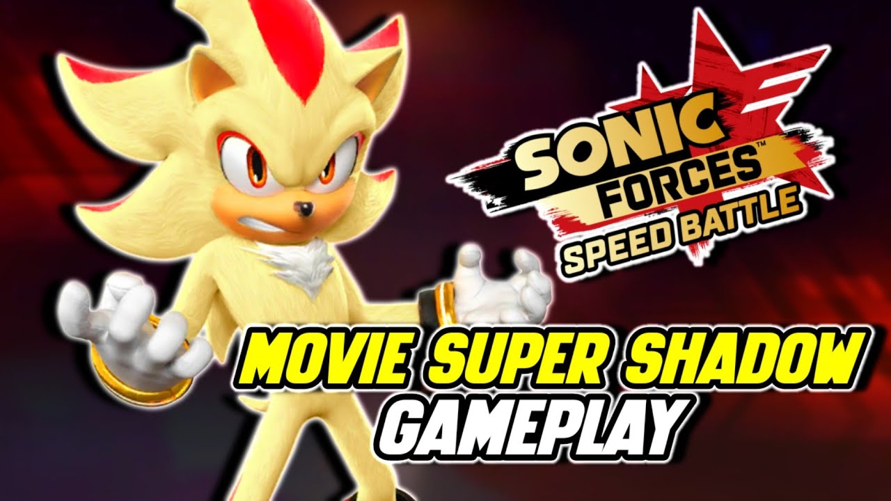 MOVIE SUPER SHADOW GAMEPLAY - Sonic Forces: Speed Battle