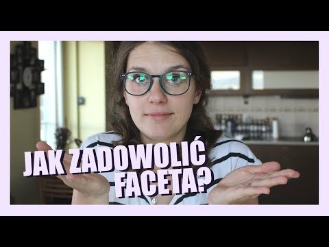 JAK ZADOWOLIĆ FACETA? | Pieszki (80)