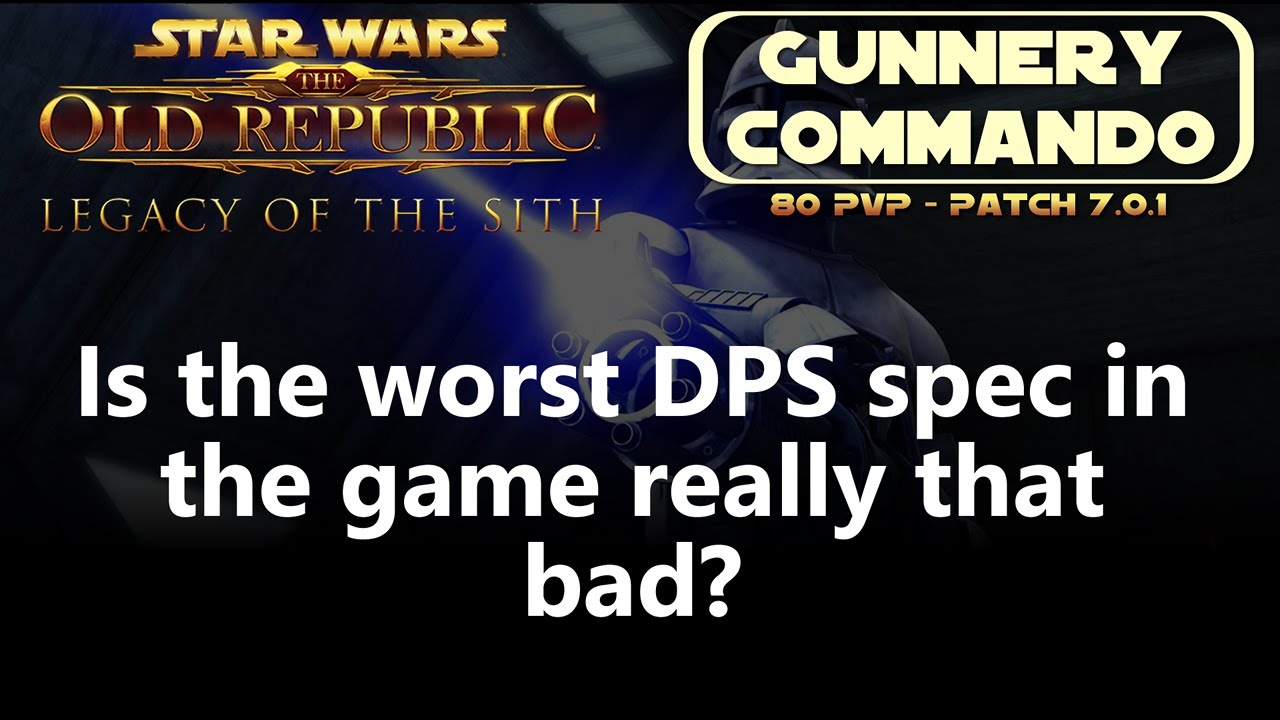 SWTOR PVP - Gunnery Commando - Warzone #10 - Is the worst DPS spec in the game really that bad?