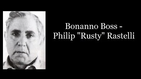 Bonanno Boss - Philip "Rusty" Rastelli