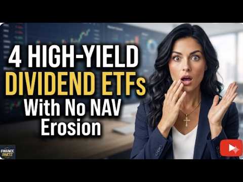 4 High-Yield Dividend ETFs no NAV Erosion