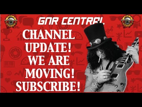 Guns N' Roses Central Is Moving! Subscribe To My New Channel!