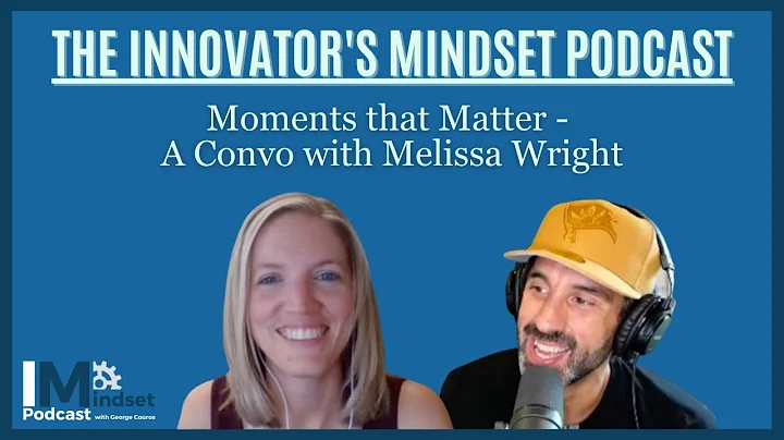 Moments that Matter - A Convo with Melissa Wright - The #InnovatorsMinds...  #Podcast S3 EP 41