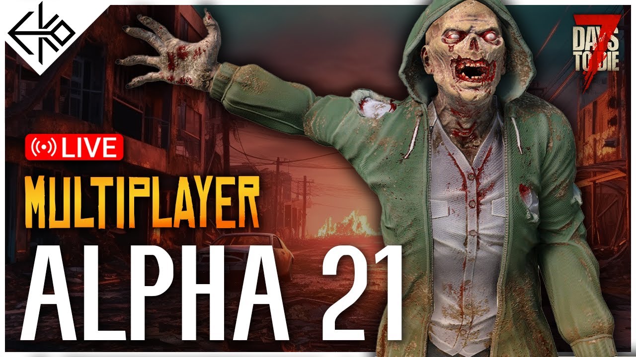 ALPHA 21 - Streamer Weekend - Week 1 with Friends! | 7 Days to Die