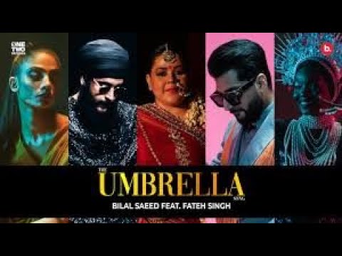 The Umbrella Song  Bilal Saeed Feat  Fateh Singh  2nd From The Album  Punjabi Song