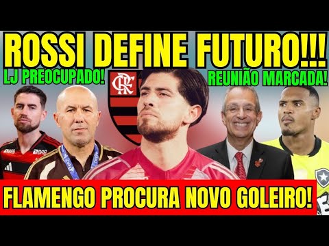 ROSSI DECIDES HIS FUTURE! FLAMENGO LOOKING FOR A NEW GOALKEEPER! BOARD SCHEDULES MEETING! JARDIM ...
