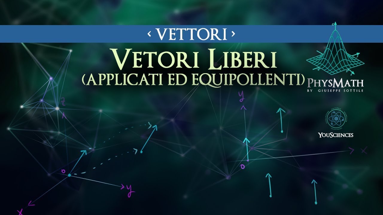 Vettori liberi, applicati ed Equipollenti