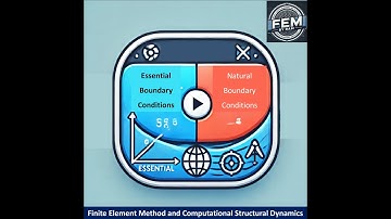 Natural and Essential Boundary Conditions (Dirichlet and Neumann) in Finite Element Method (FEM)