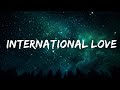 [ 1 Hour ]  Pitbull - International Love (Lyrics) ft. Chris Brown  | The Greatest Hits 2023