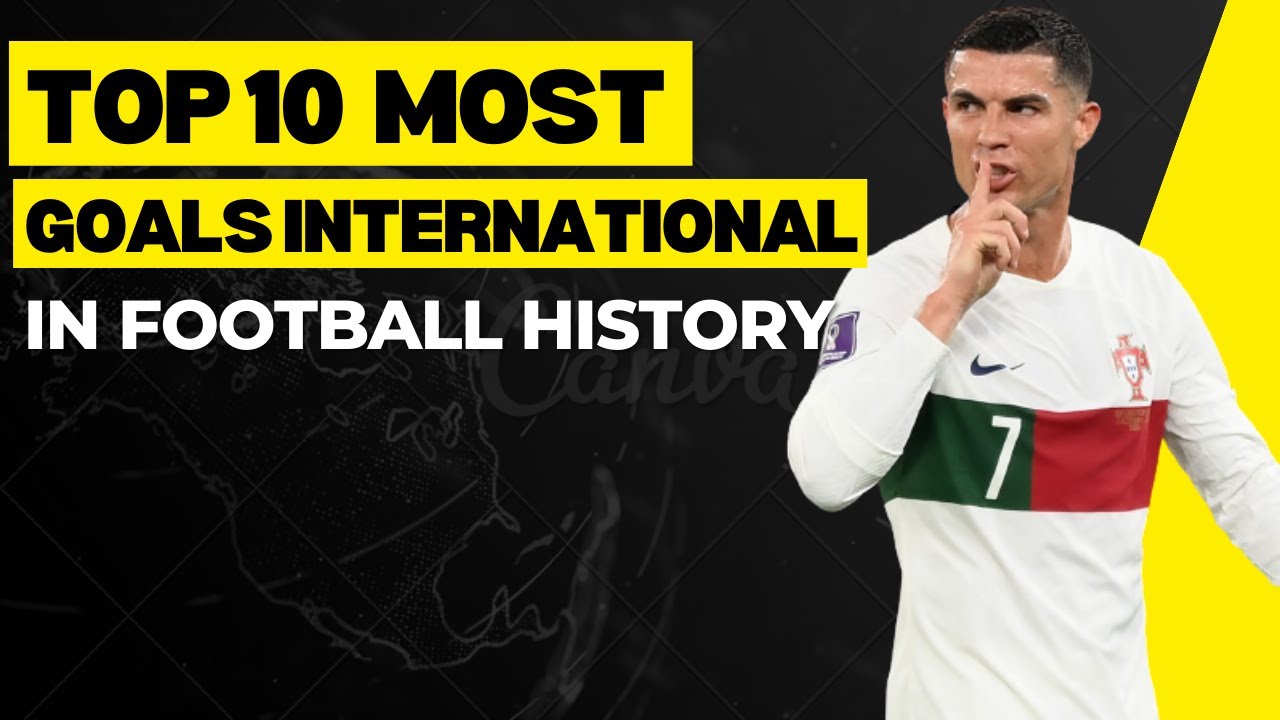 Football Most International Goals Highest Goal Scorer In International Football History