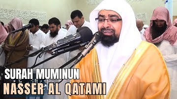 Surah Muminun (سورة المؤمنون) | Nasser Al Qatami (ناصر القطامي)