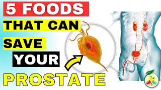 5 FOODS That Can SAVE YOUR PROSTATE - Do You Know Them All?